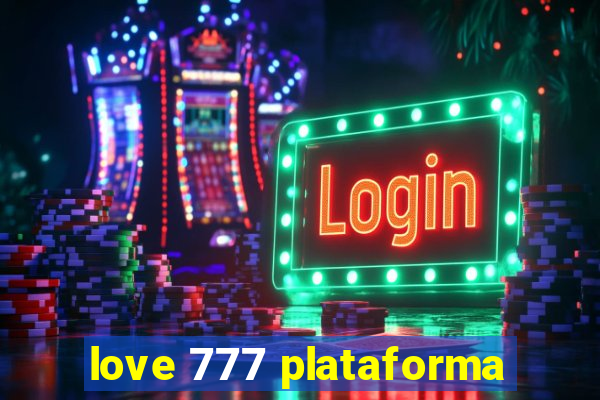 love 777 plataforma